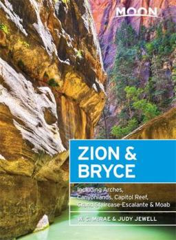 Paperback Moon Zion & Bryce: Including Arches, Canyonlands, Capitol Reef, Grand Staircase-Escalante & Moab Book