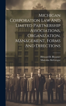 Hardcover Michigan Corporation Law And Limited Partnership Associations, Organization, Management, Forms And Directions Book