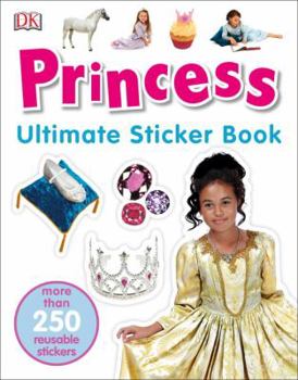 Paperback Ultimate Sticker Book: Princess: More Than 250 Reusable Stickers Book