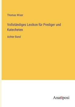 Paperback Vollständiges Lexikon für Prediger und Katecheten: Achter Band [German] Book