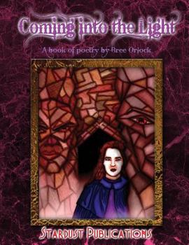 Paperback Coming into the Light: A book of poetry by Bree Orlock Book