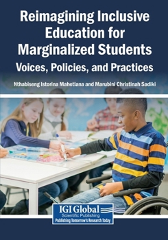 Reimagining Inclusive Education for Marginalized Students: Voices, Policies, and Practices