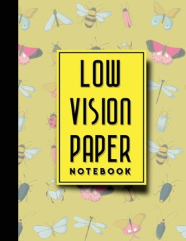 Low Vision Paper Notebook: Low Vision Book, Low Vision Notebook Paper, Cute Insects & Bugs Cover, 8.5" x 11", 200 pages