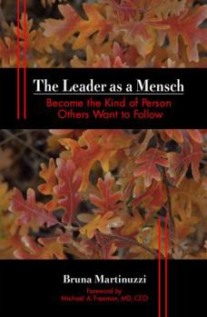 Paperback The Leader as a Mensch: Become the Kind of Person Others Want to Follow Book