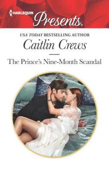 The Prince's Nine-Month Scandal - Book #1 of the Scandalous Royal Brides