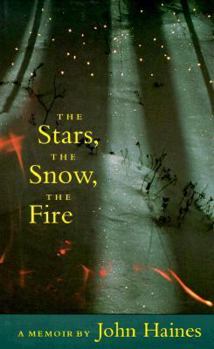 Paperback The Stars, the Snow, the Fire: Twenty-Five Years in the Alaska Wilderness Book