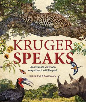 Kruger Speaks: An intimate view of a magnificent wildlife park
