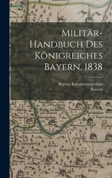 Hardcover Militär-Handbuch des Königreiches Bayern, 1838 [German] Book