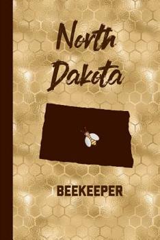 Paperback North Dakota Beekeeper: Beekeeper Record Book North Dakota For Bees Notebook Book