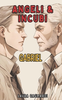 Angeli & Incubi: Gabriel (Italian Edition)