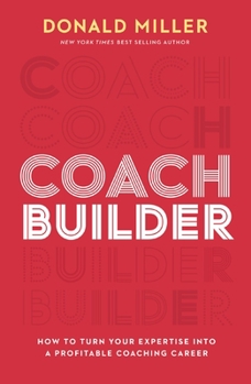 Hardcover Coach Builder: How to Turn Your Expertise Into a Profitable Coaching Career Book