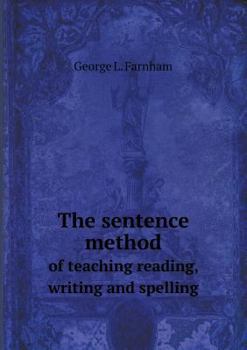 Paperback The sentence method of teaching reading, writing and spelling Book