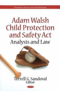 Adam Walsh Child Protection and Safety ACT Analysis and Law