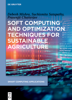 Hardcover Soft Computing and Optimization Techniques for Sustainable Agriculture Book