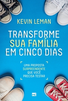 Paperback Transforme sua família em cinco dias: Uma proposta surpreendente que você precisa testar [Portuguese] Book