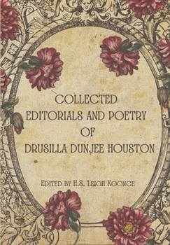 Collected Editorials and Poetry of Drusilla Dunjee Houston