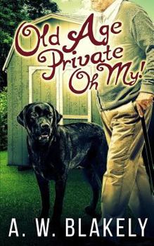 Paperback Old Age Private Oh My! Book