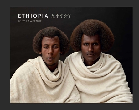 Ethiopia: A Photographic Tribute to East Africa's Diverse Cultures Traditions