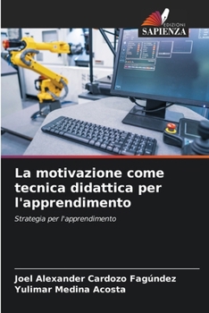 Paperback La motivazione come tecnica didattica per l'apprendimento [Italian] Book