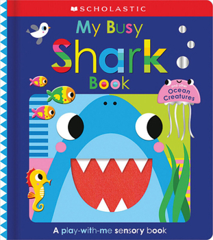 Board book My Busy Shark Book and Other Ocean Creatures: Scholastic Early Learners Book