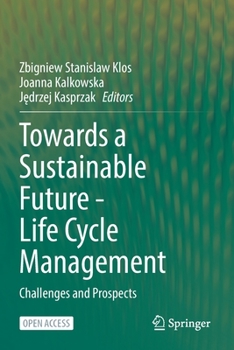 Paperback Towards a Sustainable Future - Life Cycle Management: Challenges and Prospects Book