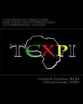 Paperback TCXPI Presents Afrocentric Education and Its Importance: A Comprehensive Analysis Book