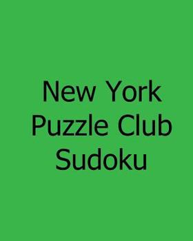 New York Puzzle Club Sudoku: Monday Puzzles