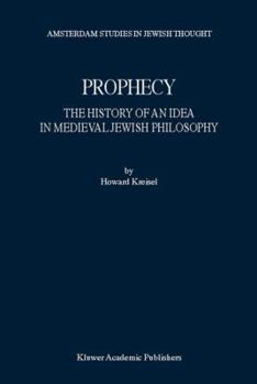 Paperback Prophecy: The History of an Idea in Medieval Jewish Philosophy Book