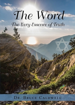 Paperback The Word: The Very Essence of Truth Book