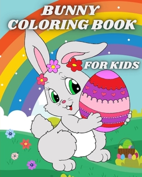 Paperback Bunny Coloring Book for Kids: Easter Egg and Cute Rabbits Coloring Pages for Preschoolers and Toddlers Book