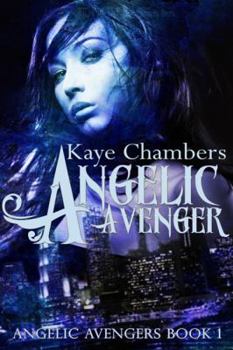 Angelic Avenger - Book #1 of the Angelic Avengers
