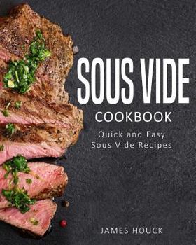 Paperback Sous Vide: Sous Vide Cookbook: Quick and Simple Sous Vide Recipes Book