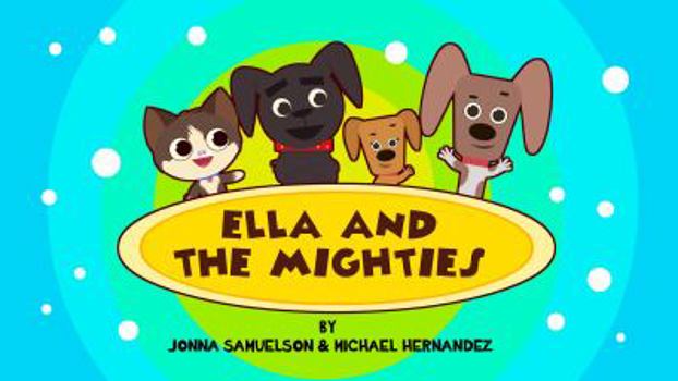 Ella and The Mighties