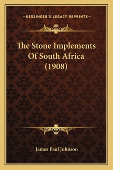 Paperback The Stone Implements Of South Africa (1908) Book
