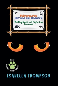 Paperback Adventures Beyond the Ordinary: Thrilling Quests and Mysterious Discoveries (Wild Paths Chronicles) Book