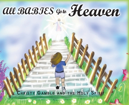 Hardcover All Babies Go to Heaven Book