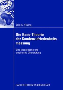 Paperback Die Kano-Theorie Der Kundenzufriedenheitsmessung: Eine Theoretische Und Empirische Überprüfung [German] Book