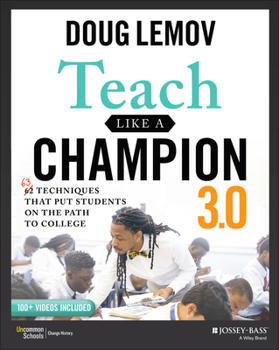 Teach Like a Champion 2.0: 62 Techniques that Put Students on the Path to College