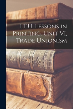 Paperback I.T.U. Lessons in Printing. Unit VI, Trade Unionism Book