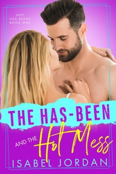 Paperback The Has-Been and the Hot Mess Book