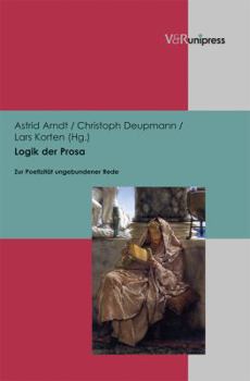 Hardcover Logik Der Prosa: Zur Poetizitat Ungebundener Rede [German] Book