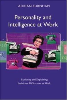 Paperback Personality and Intelligence at Work: Exploring and Explaining Individual Differences at Work Book