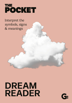 Hardcover The Pocket Dream Reader: Interpret the Symbols, Signs & Meanings Book