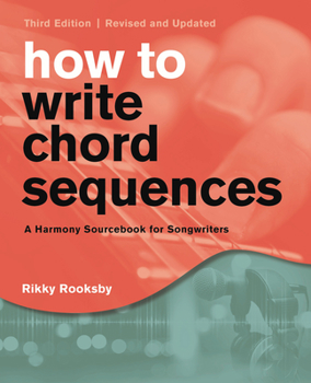 Paperback How to Write Chord Sequences: A Harmony Sourcebook for Songwriters Book