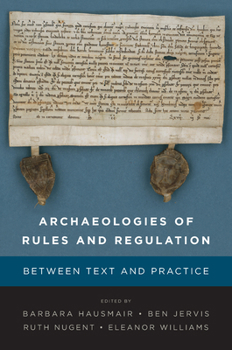 Paperback Archaeologies of Rules and Regulation: Between Text and Practice Book