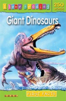 Paperback First Facts 250 Words: Giant Dinosaurs (I Love Reading Fact Files) Book