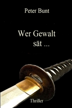 Paperback Wer Gewalt sät ... [German] Book