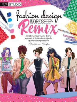 Paperback Fashion Design Workshop: Remix: A Modern, Inclusive, and Diverse Approach to Fashion Illustration for Up-And-Coming Designers Book