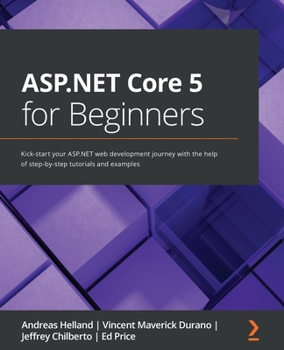 Paperback ASP.NET Core 5 for Beginners: Kick-start your ASP.NET web development journey with the help of step-by-step tutorials and examples Book