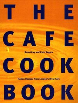 Hardcover The Cafe Cookbook: Recipes from London's River Cafe Book